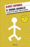 El Mundo Amarillo - Albert Espinosa Puig El Mundo Amarillo - Albert Espinosa Puig