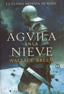 El Águila en la Nieve - Walace Breem