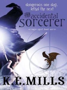 The accidental sorcerer - K.E. Mills The accidental sorcerer - K.E. Mills