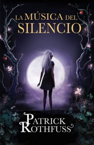 La música del silencio - Patrick Rothfuss