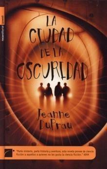 La ciudad de la oscuridad - Jeanne Duprau