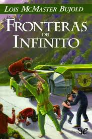 Fronteras del infinito - Lois McMaster Bujold