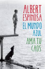 El Mundo Azul - Ama tu Caos - Albert Espinosa