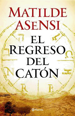 El Regreso del Catón - Matilde Asensi