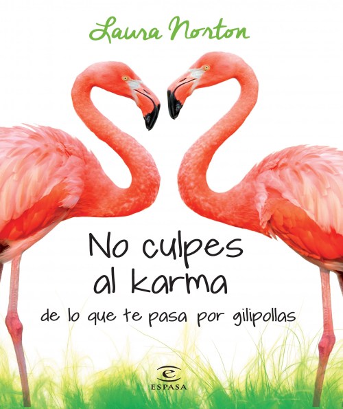 No culpes al Karma de lo que te pasa por Gilipollas - Laura Norton