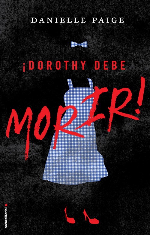 Dorothy debe morir - Danielle Paige